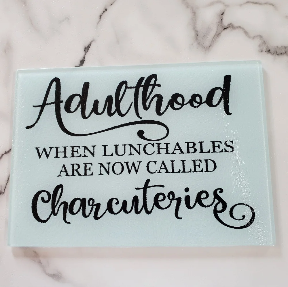 Adulthood when lunchables are now called charcuteries Glass Cutting Board